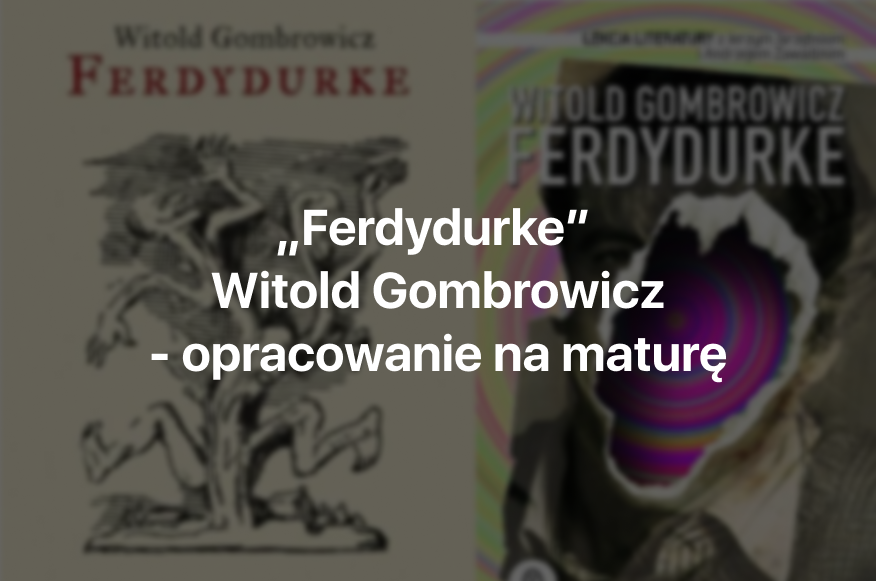 Ferdydurke streszczenie i opracowanie do matury 2027