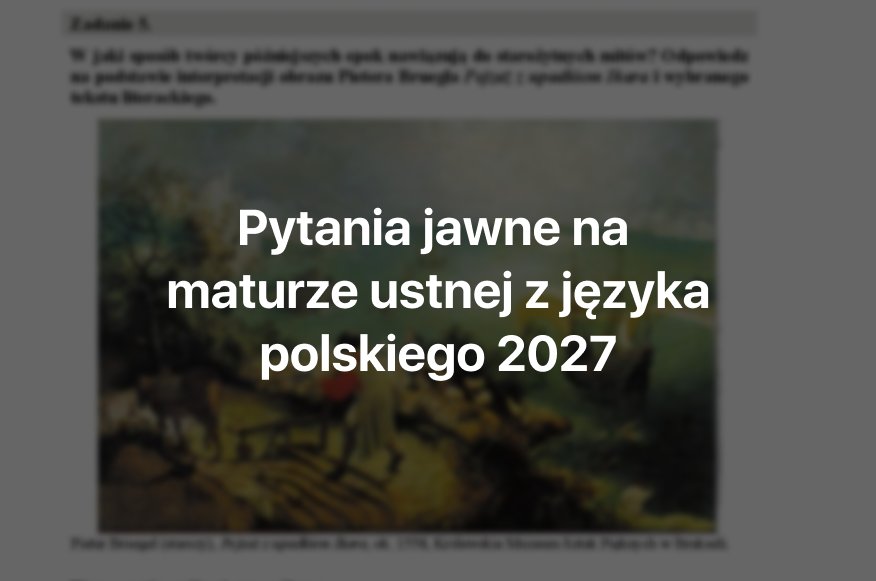 Pytania jawne na maturze ustnej 2027. Jak się przygotować i zdać na 100%? Jaka jest lista pytań jawnych 2027?