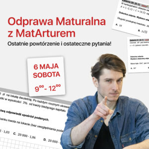 Odprawa Maturalna z MatArturem