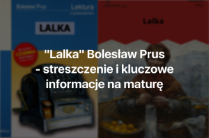 Lalka streszczenie, Lalka Bolesław Prus streszczenie, Lalka na maturę, Lalka główne wątki, Lalka bohaterowie, lalka opracowanie do matury