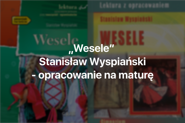 Wesele streszczenie - Wesele opracowanie do matury - Zobacz!