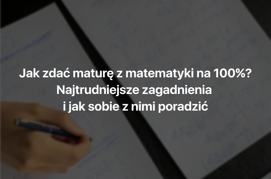 matura z matematyki, jak zdać maturę z matematyki, przygotowanie do matury z matematyki, matura z matematyki 2025, matura matematyka 2025